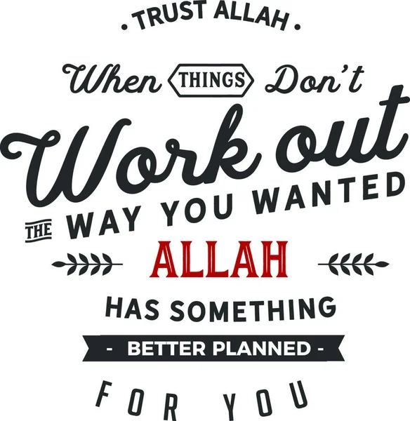 Faites Confiance Allah Quand Les Choses Fonctionnent Pas Devis Illustration — Image vectorielle