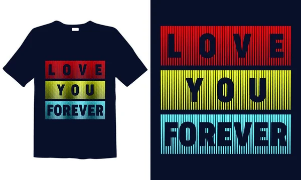 Love You Forever Футболка Design Vector Template — стоковый вектор
