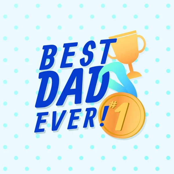 Best Dad Ever Vector Illustration — Stock Vector