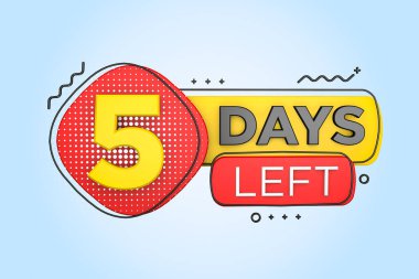 Five days left. Left days countdown banner in 3D. Sales time count. 3D rendering.