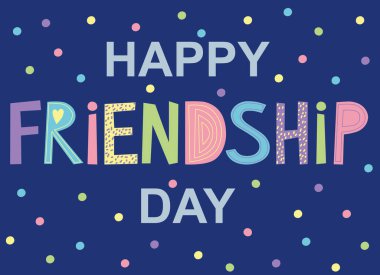 Dostluk günün kutlu olsun. Dekoratif el yazısı. Vektör renkli tebrik kartı veya pankart tasarımı