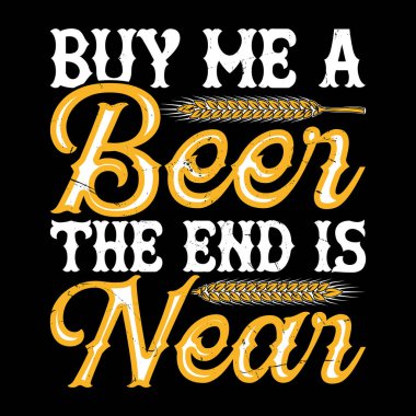 Buy Me A Beer The End Is Near Funny Retro Vintage Bachelor Party T-shirt Design clipart