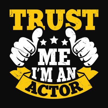 Güven bana, ben bir oyuncuyum Komik Tiyatro Direktörü Retro Vintage Tiyatro Tişört Tasarımı