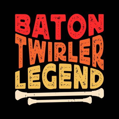 Baton Twirler Legend Funny Retro Vintage Baton Twirling T-shirt Design clipart