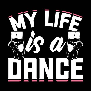Hayatım Komik Dans Hediyesi Retro Klasik Balerin Bale Dansı Tişörtü Tasarımı