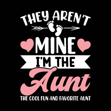 Onlar benim değil Ben Komik Yeğen Retro Vintage Anne ve Teyze Tişört Tasarımı 