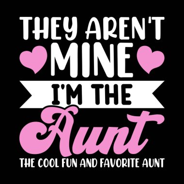 Onlar benim değil Ben Komik Yeğen Retro Vintage Anne ve Teyze Tişört Tasarımı 