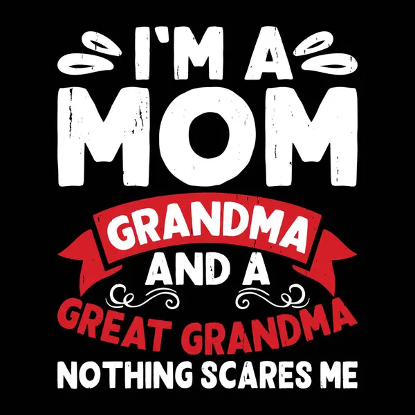 stock vector I'm A Mom Grandma and A Great Grandma Funny Grandma Retro Vintage Mothers Day T-shirt Design