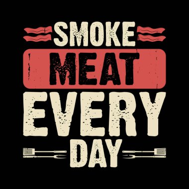 Smoke Meat every day Funny Barbecue Retro Retro BBBQ Smoking Tişört Tasarımı