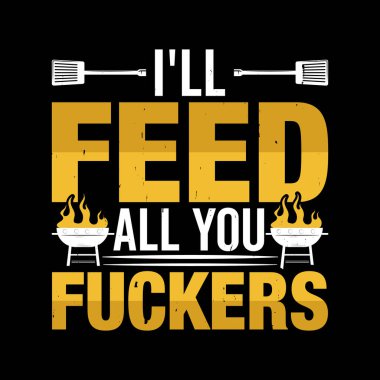 Siz sikikleri besleyeceğim Komik Barbekü Aşığı Retro Vintage BBBQ Sigara İçen Tişört Tasarımı