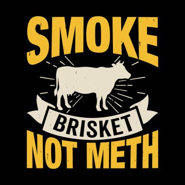 Smoke Brisket Not Meth Funny Barbecue Retro Vintage BBQ Smoking Tişört Tasarımı