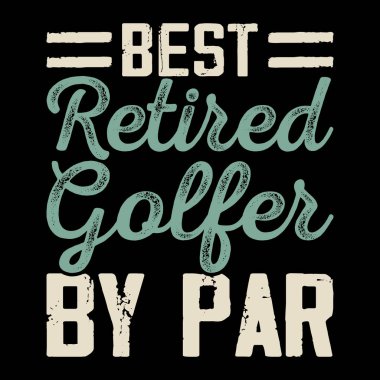 En İyi Emekli Golfçü Par Komik Golf Oyuncuları Golfçü Retro Vintage Golf Tişörtü Tasarımı