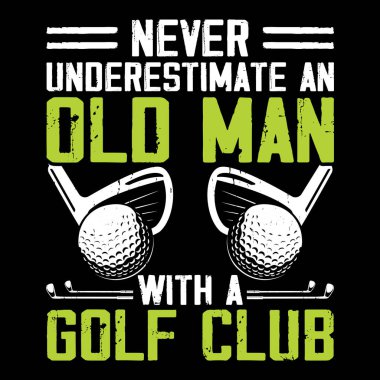 Golf Kulübü Komik Golf Oyuncuları Golfçü Retro Golf Tişörtü Tasarımı 'nı Asla Küçümseme