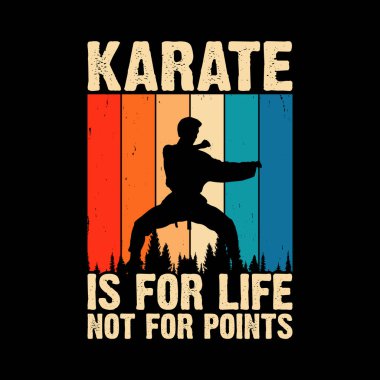 Karate Is For Life Not For Points Funny Karate Taekwondo MMA Training Retro Vintage Karate T-shirt Design clipart