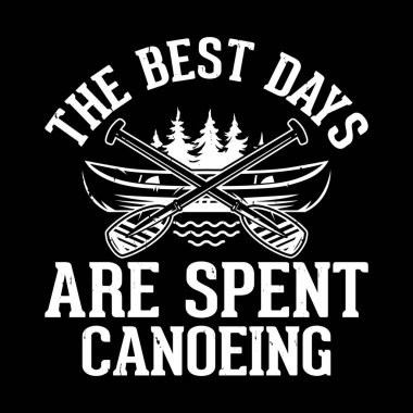 The Best Days is Waent Cano Funny Paddling Boat Retro Vintage Kayak Tişörtü Tasarımı