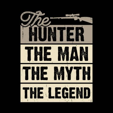 The Hunter The Man The Myth The Legend Funny Hunters Lover Retro Vintage Deer Hunting T-shirt Design  clipart