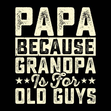 Baba, çünkü büyükbabam yaşlı adamlar için komik büyükbaba antika babalar günü tişörtü tasarımıdır.