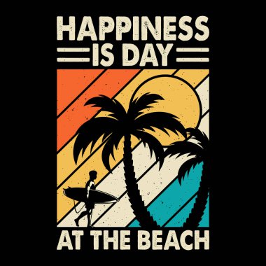 Mutluluk, sahilde komik bir sörf günü yaz tatili, klasik yaz tişörtü tasarımı.