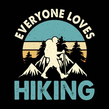Herkes komik doğa macerası doğa eskitilmiş vintage yürüyüş tişörtü tasarımını sever.