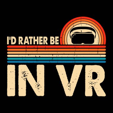 VR 'da olmayı tercih ederim. Komik Sanal Gerçeklik Retro Vintage VR Tişört Tasarımı