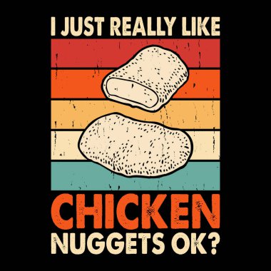 I Just Really Like Chicken Nuggets Ok Funny Hen Chicken Farmer Retro Vintage Chicken T-shirt Design clipart