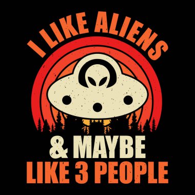 Uzaylıları Seviyorum ve belki 3 kişi komik antika UFO Uzaylı Tişörtü Tasarımı