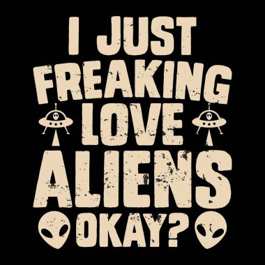 Uzaylıları Seviyorum Tamam Komik Retro Vintage Uzaylı Tişörtü Tasarımı
