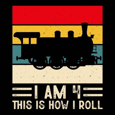 I 'm 4 That' s Roll This I Funny Train Station Retro Vintage Train Design Tişört Tasarımı