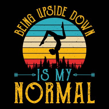 Ters Olmak Benim Normal Komik Jimnastikçi Kızlar Retro Klasik Jimnastik Tişörtü Tasarımı