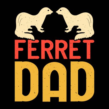 Dad Lover Father's Day Funny Ferret Retro Vintage Ferret T-Shirt Design clipart