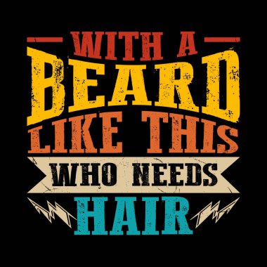 Böyle sakallı, komik sakallı, eskimiş sakallı tişört tasarımına ihtiyacı olan biriyle.