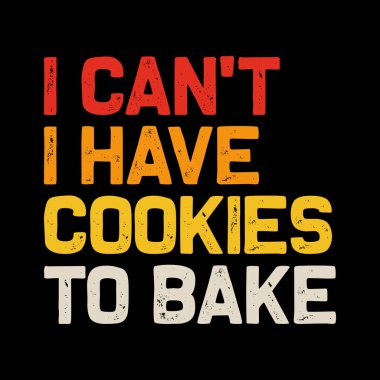 Komik Pişirmek İçin Kurabiyelerim Olmuyor Retro Pişirme Vintage Pişirme Tişörtü Tasarımı