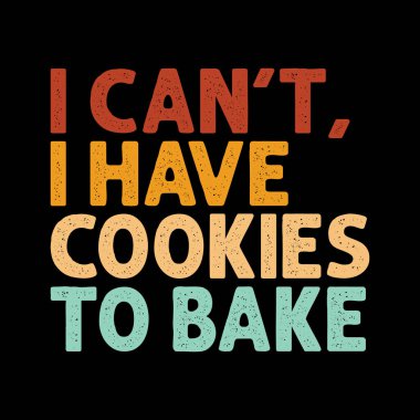 Komik Pişirmek İçin Kurabiyelerim Olmuyor Retro Pişirme Vintage Pişirme Tişörtü Tasarımı