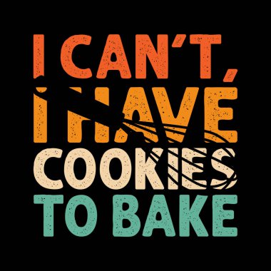 Komik Pişirmek İçin Kurabiyelerim Olmuyor Retro Pişirme Vintage Pişirme Tişörtü Tasarımı