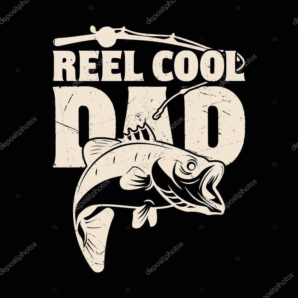 Reel Cool Dad Fishing Dad T-Shirt Design