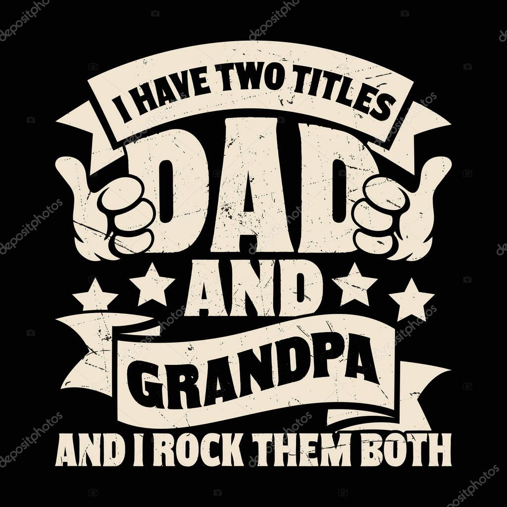 I Have Two Titles Dad and Pop-Pop T-Shirt Design