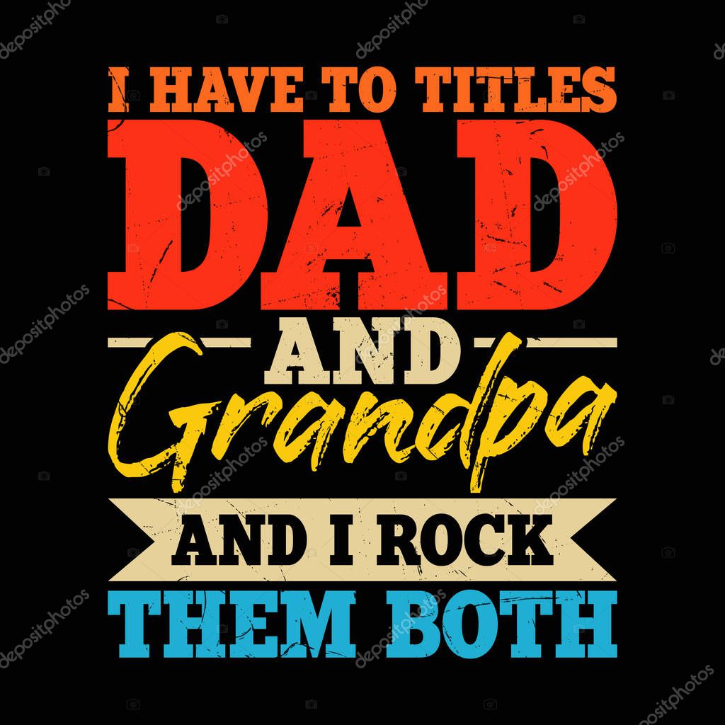 I Have Two Titles Dad and Pop-Pop T-Shirt Design