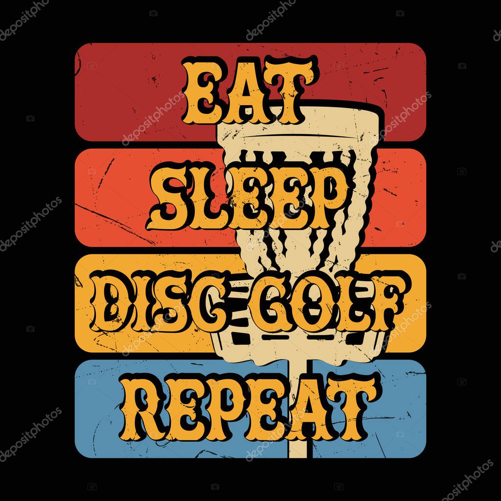 Eat Sleep Disc Golf Repeat Funny Vintage Disc Golf T-shirt Design