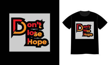 Umudunuzu kaybetmeyin. Vektör illüstrasyon. Gömlek, logo, baskı, pul ya da tişört için kavram. Klasik tipografi tasarımı .