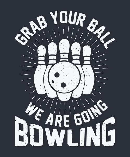 Pegue Sua Bola Vamos Bowling Design Shirt — Vetor de Stock