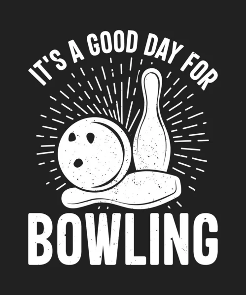 Het Een Goede Dag Voor Bowling Tshirt Design — Stockvector