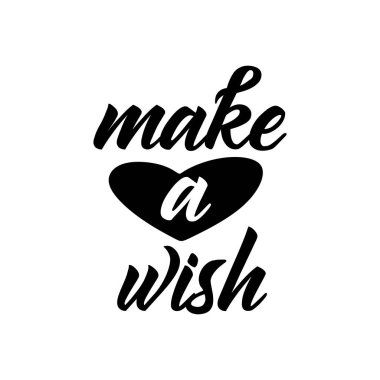 Make a wish hand-drawn lettering phrase. vector illustration