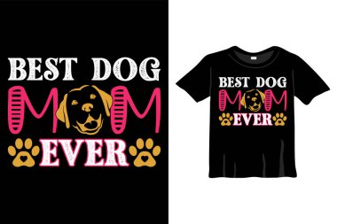 Gelmiş geçmiş en iyi Köpek Anne Tişört Tasarım Köpeği, Paw vektör Tişört Tasarımı, Typography Tasarım Şablonu