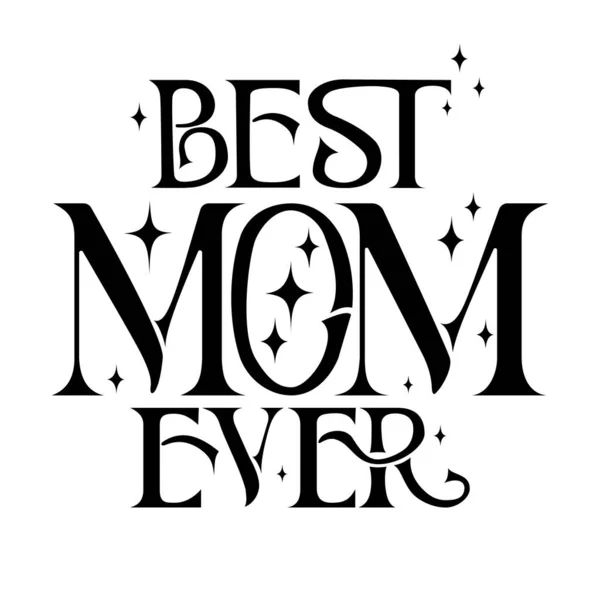 Eleganckie Napisy Dzień Matki Napisz Najlepszej Mamy Czarne Isiolowane Litery — Wektor stockowy