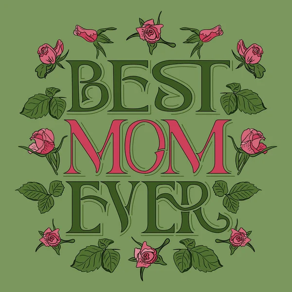 优雅的丝带着玫瑰的最好的妈妈 绿色背景上孤立的矢量排版组成 手绘设计图 适用于海报 T恤衫印刷 — 图库矢量图片
