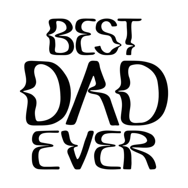 Trippy Zwarte Typografische Illustratie Voor Dads Day Slogan Beste Ooit — Stockvector