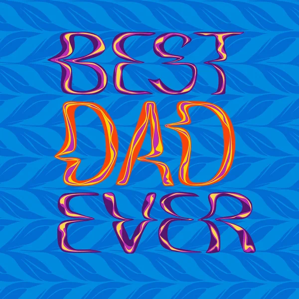 触觉迷幻字体图解 文字最好的爸爸曾经在蓝色的西装革履背景 独特的手绘作曲 完美的海报 — 图库矢量图片