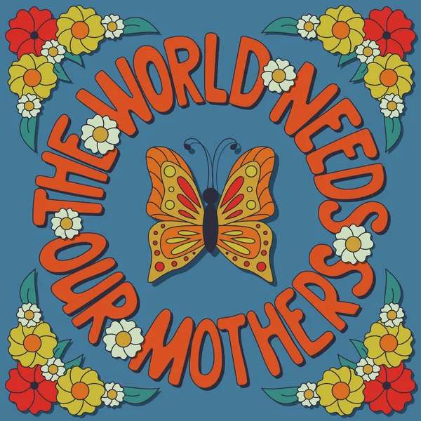 复古风格的字体插图与花卉和蝴蝶 说世界需要我们的母亲 矢量轮廓独特的设计 理想的海报 T恤衫 — 图库矢量图片