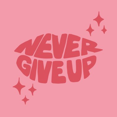 Dudak şeklinde klasik tipografik konsept. İzole edilmiş metin asla pembe arka planda kırmızı renkte pes etmez. Posterler için vektör bileşimi, t-shirt baskısı, sosyal medya grafikleri, duvar sanatı, kapaklar