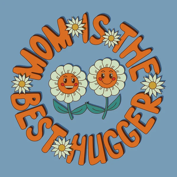 多姿多彩的复古字体构图与卡通雏菊字符的妈妈 病媒3D口号妈妈是最好的Huggier 适用于海报 社交媒体横幅 明信片 T恤衫印刷 — 图库矢量图片